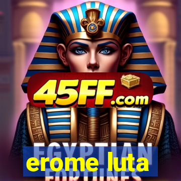 erome luta